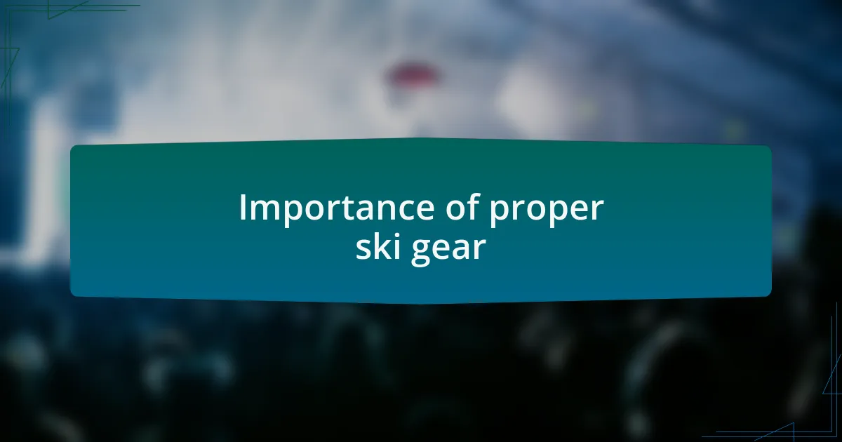 Importance of proper ski gear