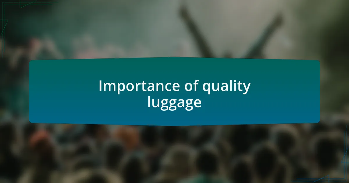 Importance of quality luggage