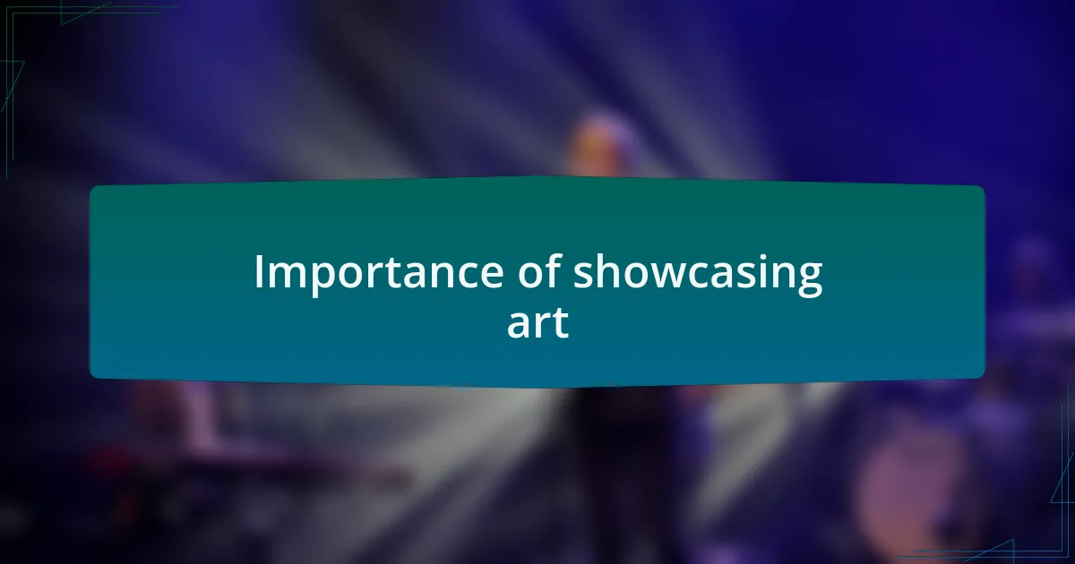 Importance of showcasing art