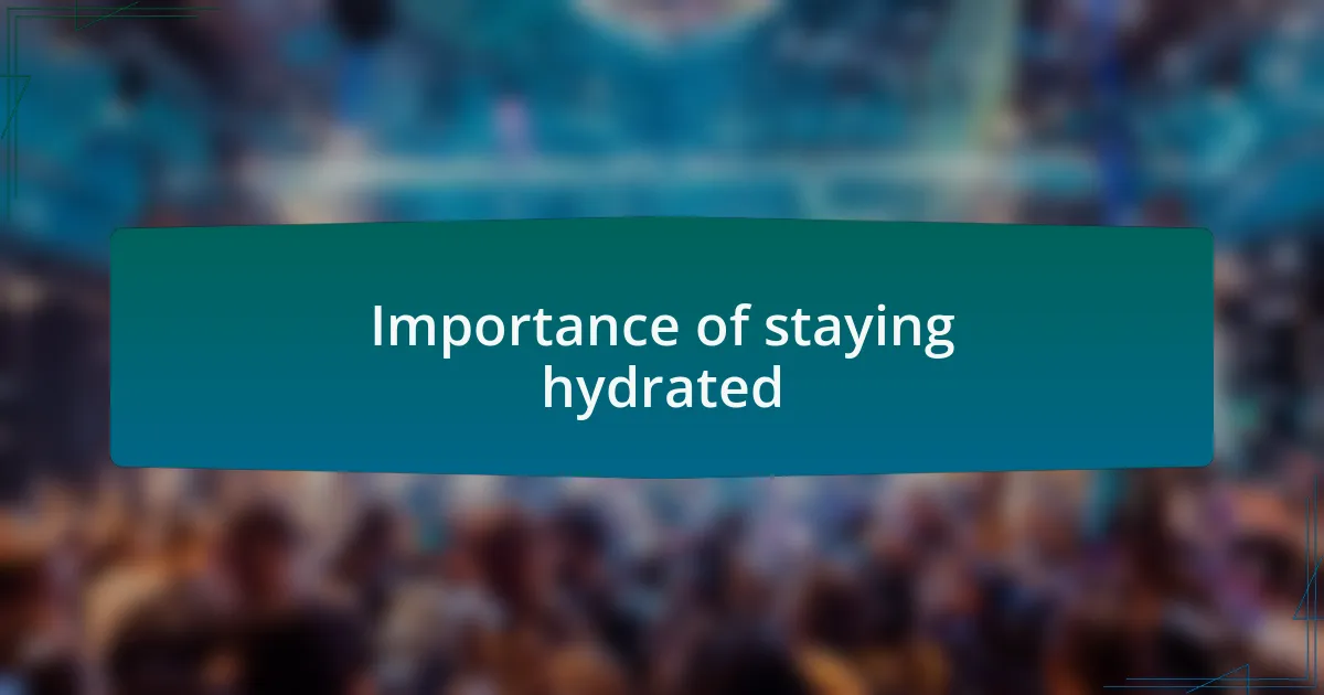 Importance of staying hydrated