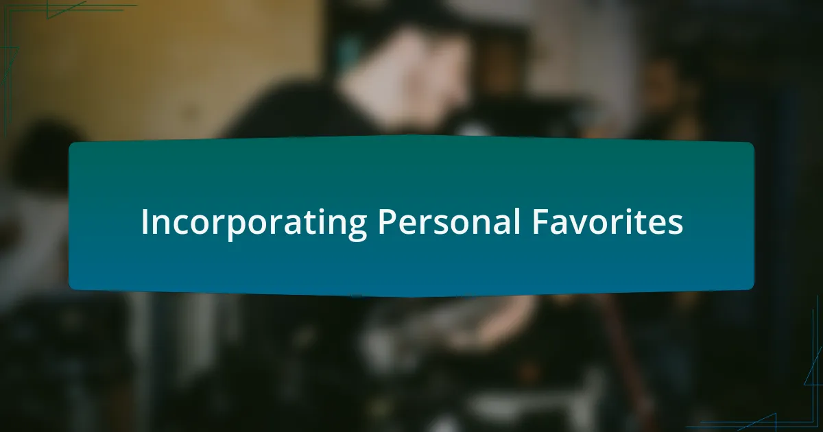 Incorporating Personal Favorites