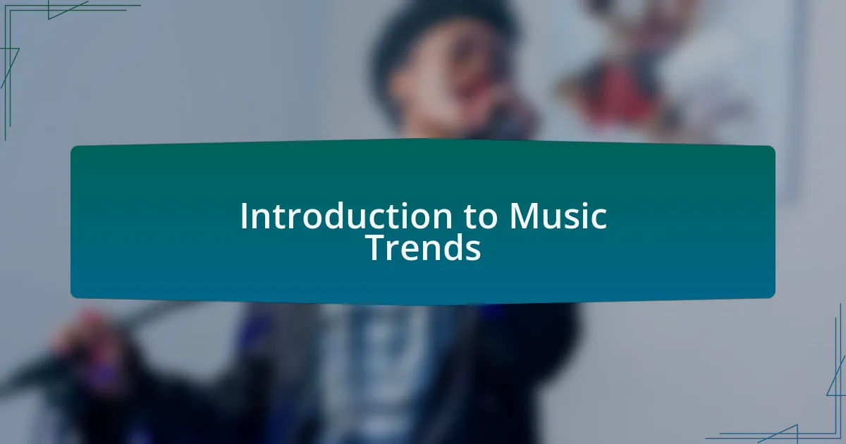 Introduction to Music Trends