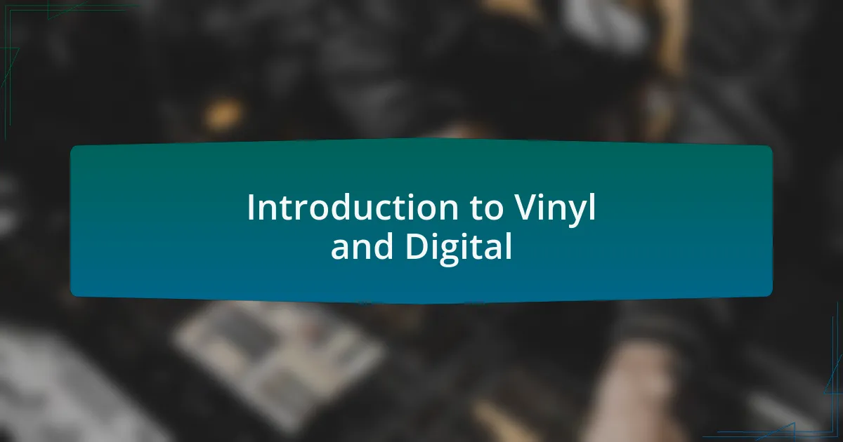 Introduction to Vinyl and Digital