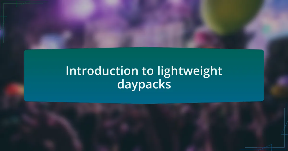 Introduction to lightweight daypacks