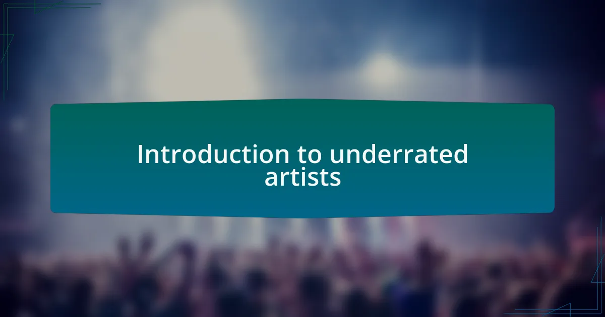 Introduction to underrated artists