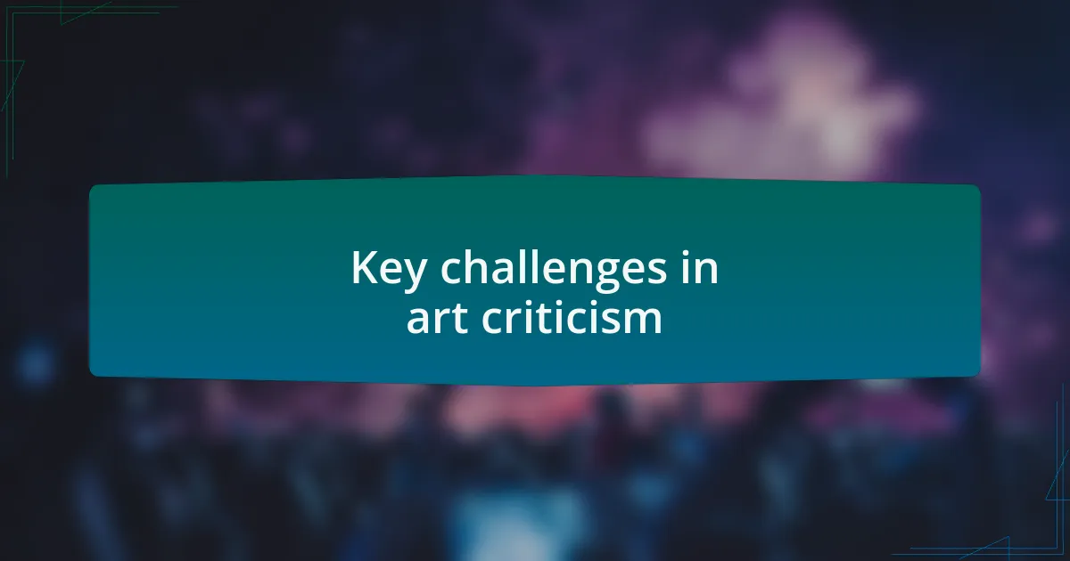 Key challenges in art criticism