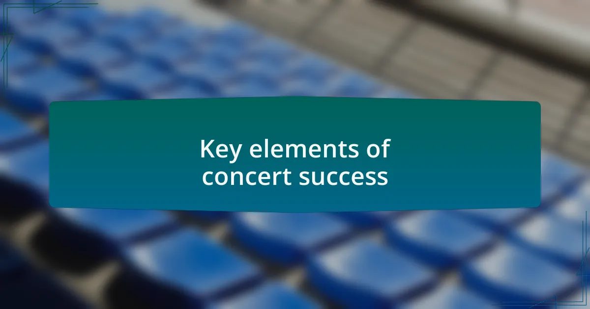 Key elements of concert success