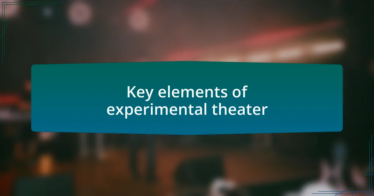 Key elements of experimental theater