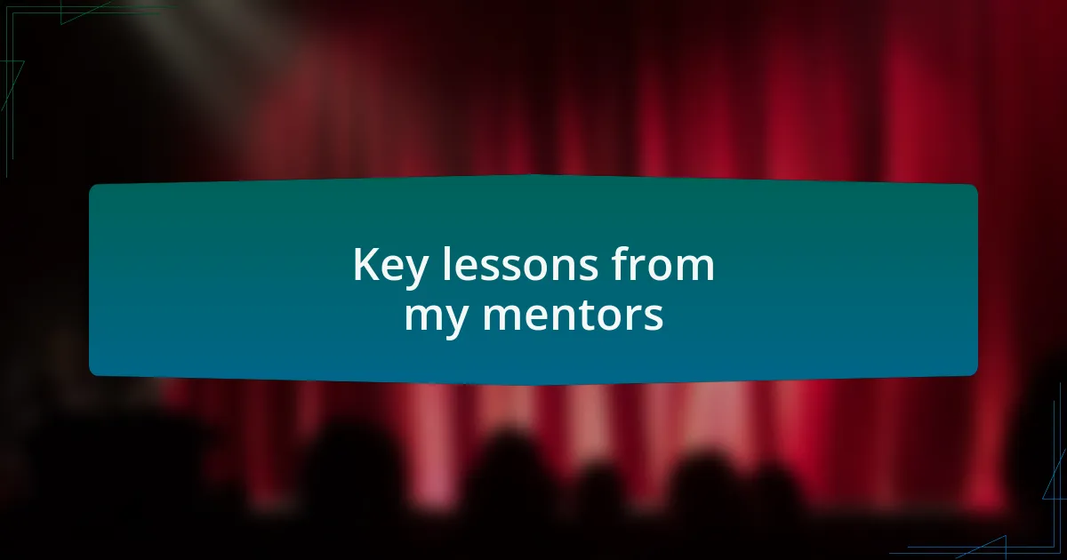 Key lessons from my mentors