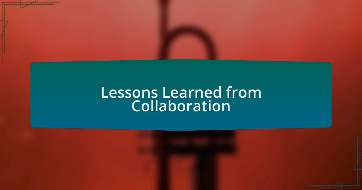 Lessons Learned from Collaboration