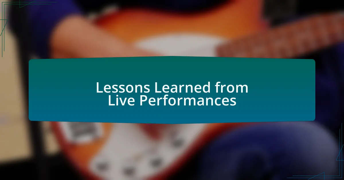 Lessons Learned from Live Performances
