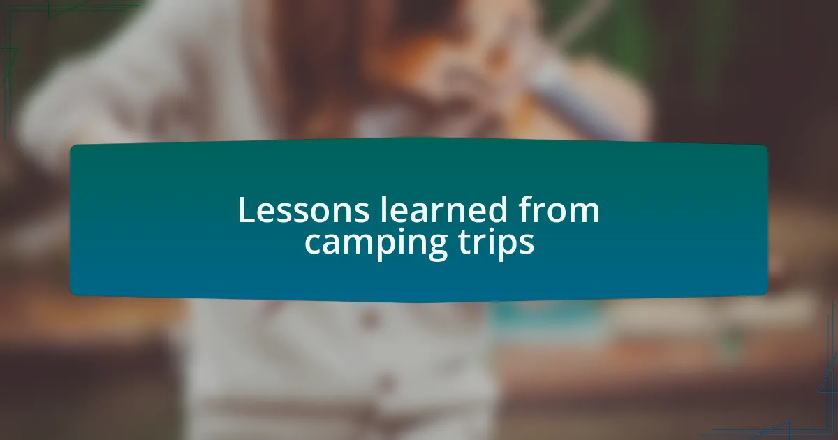 Lessons learned from camping trips