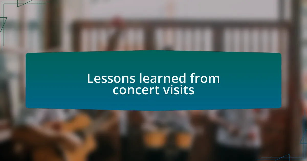 Lessons learned from concert visits