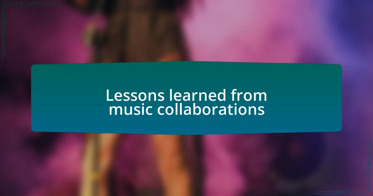 Lessons learned from music collaborations