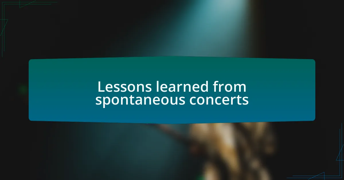 Lessons learned from spontaneous concerts