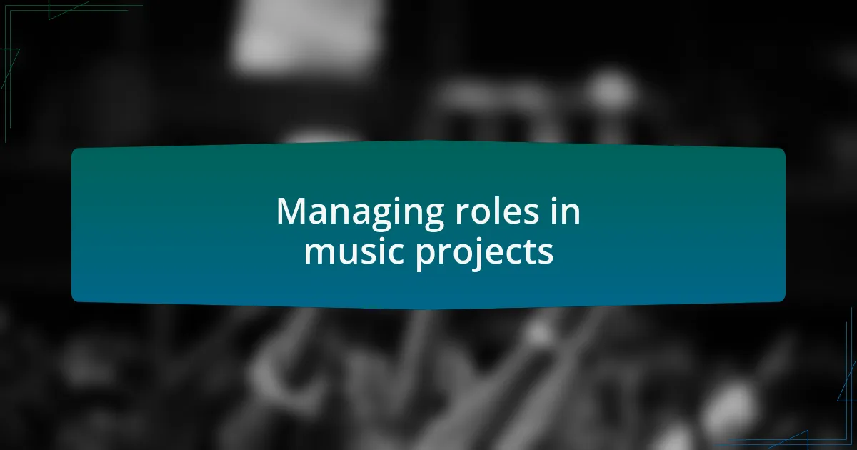 Managing roles in music projects