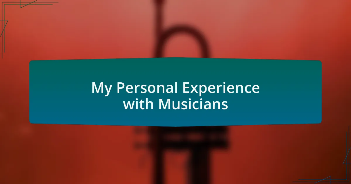 My Personal Experience with Musicians