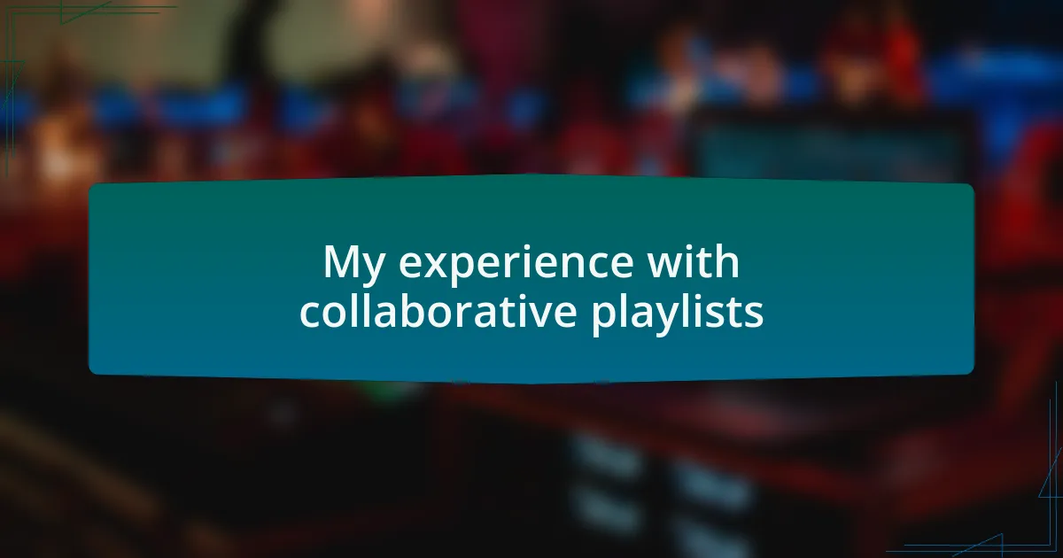 My experience with collaborative playlists