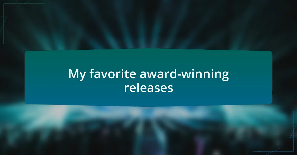 My favorite award-winning releases