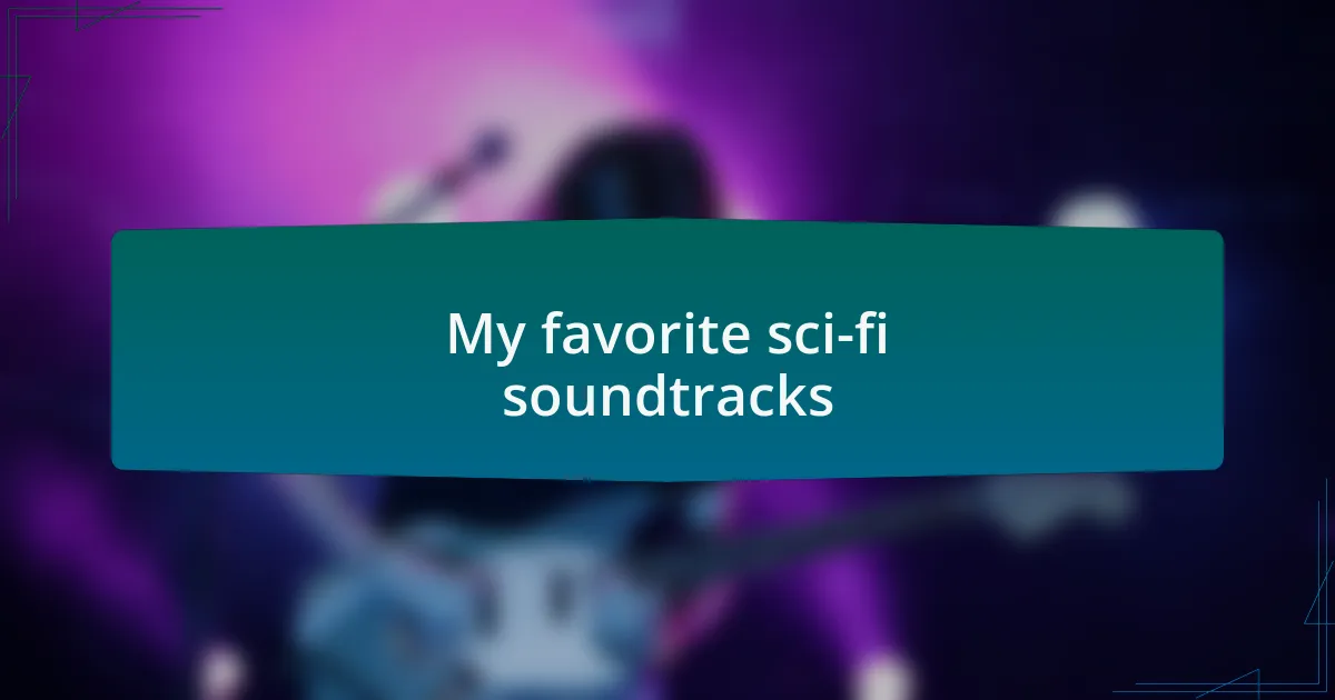 My favorite sci-fi soundtracks