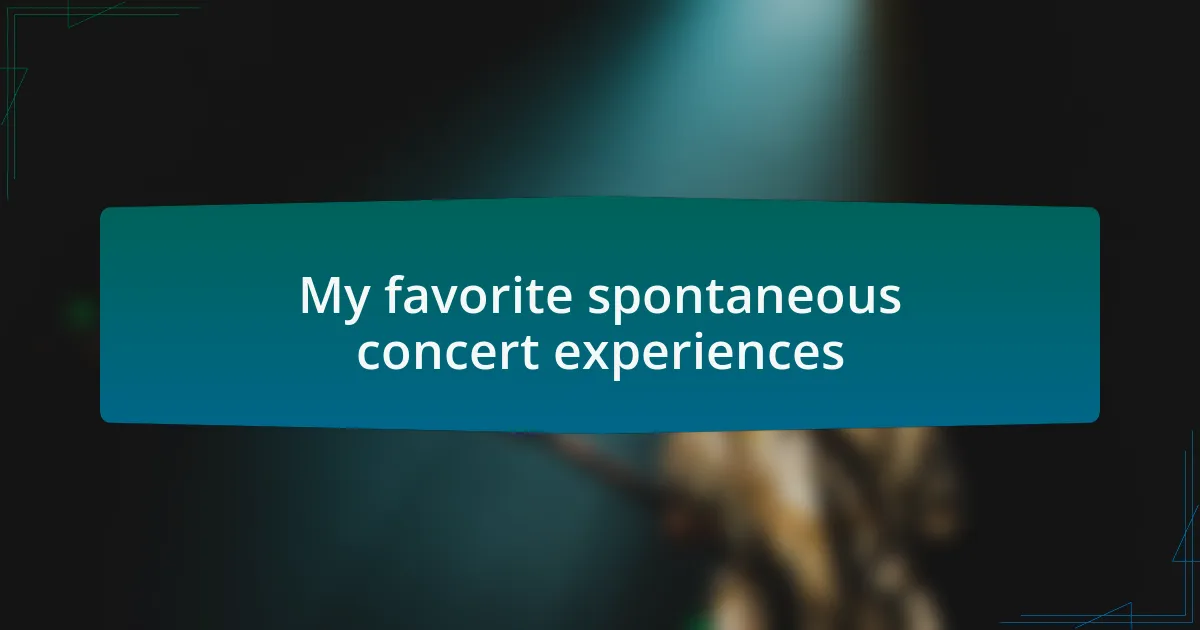 My favorite spontaneous concert experiences