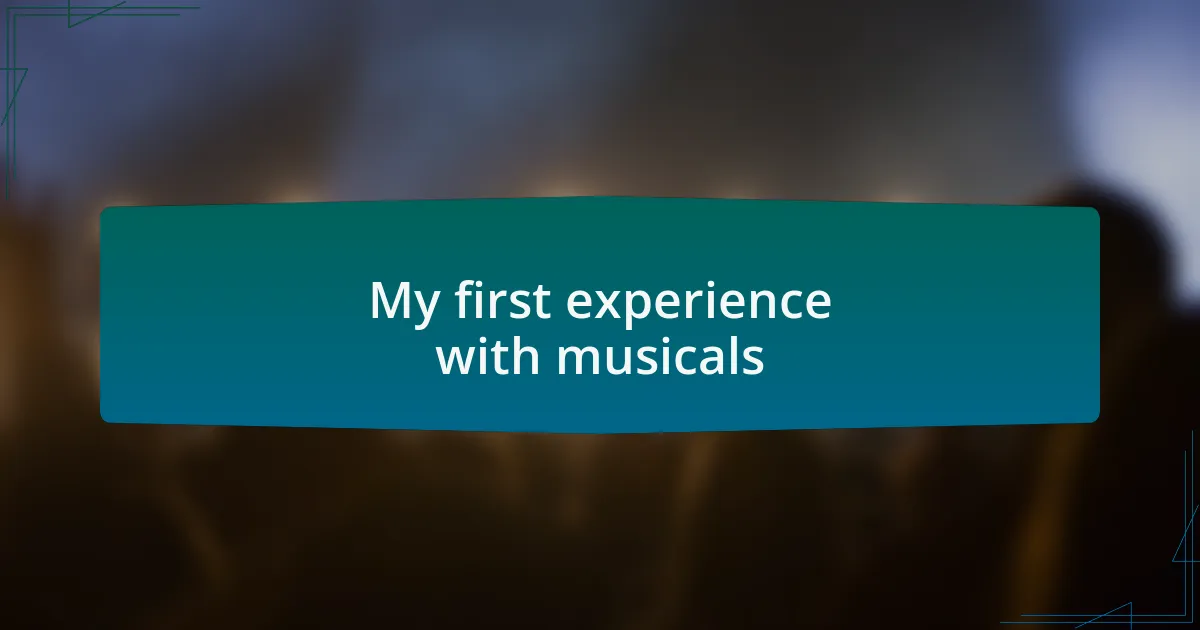 My first experience with musicals