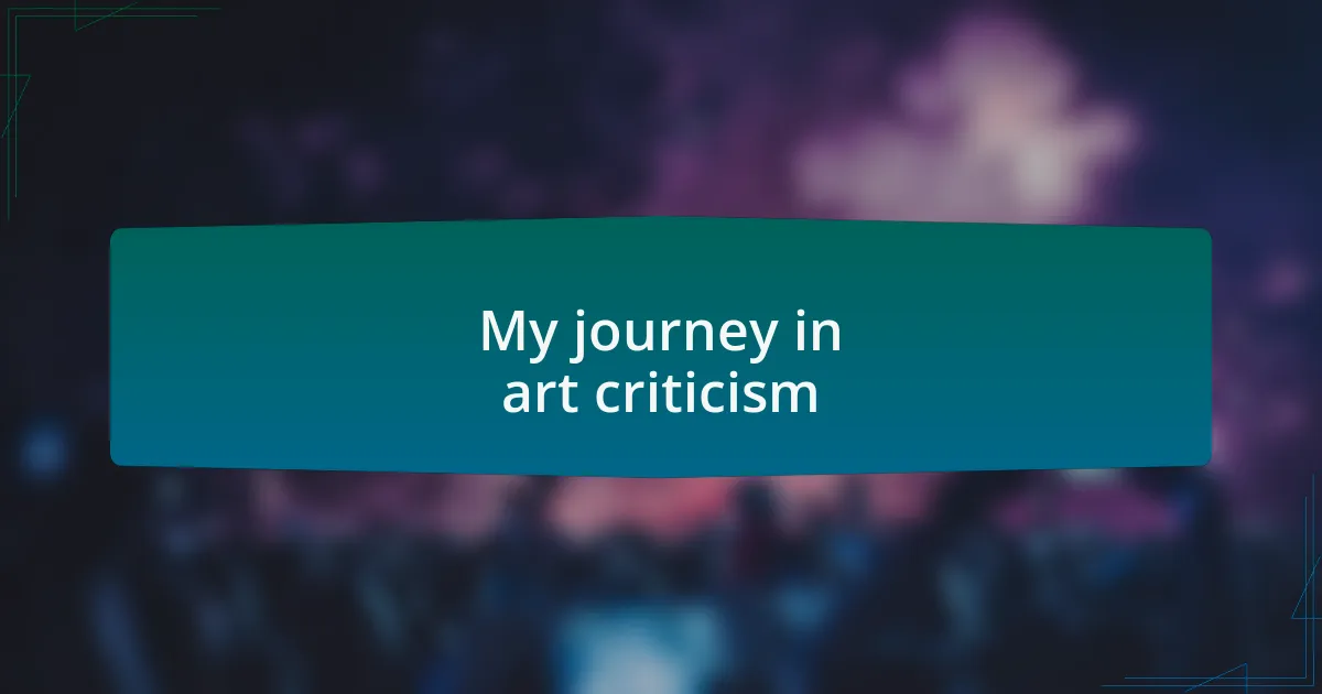 My journey in art criticism