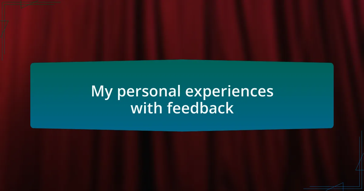 My personal experiences with feedback