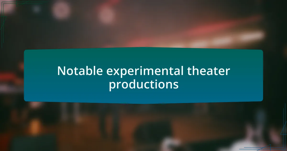Notable experimental theater productions