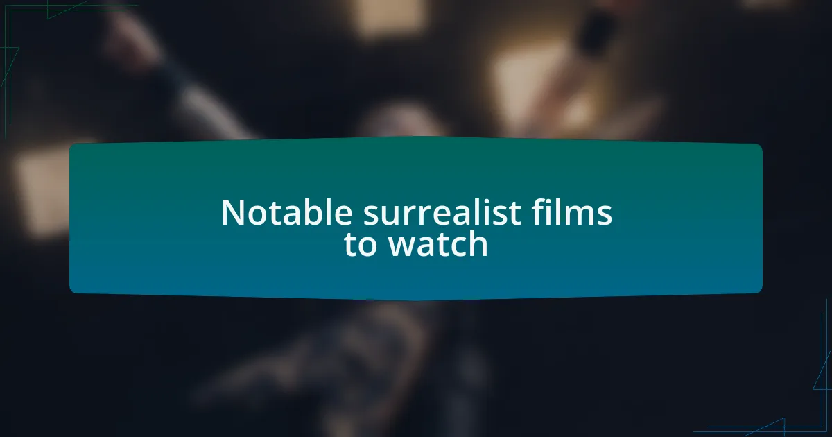 Notable surrealist films to watch