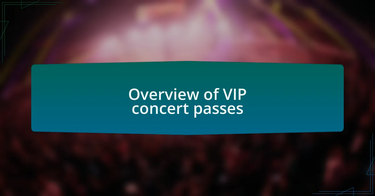 Overview of VIP concert passes