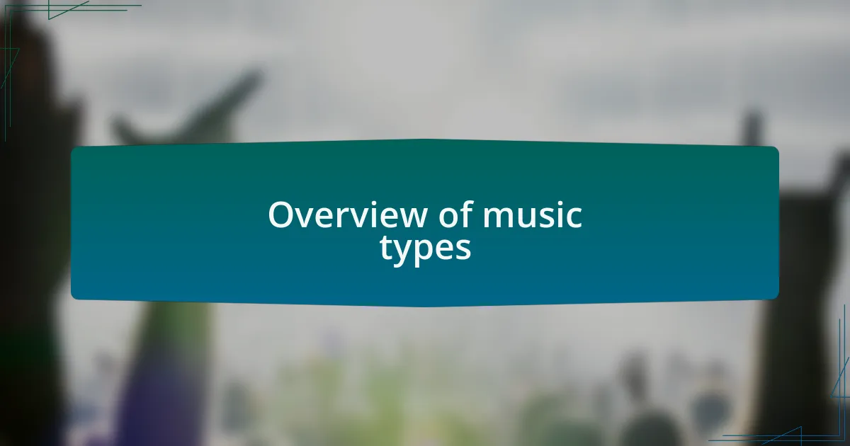 Overview of music types