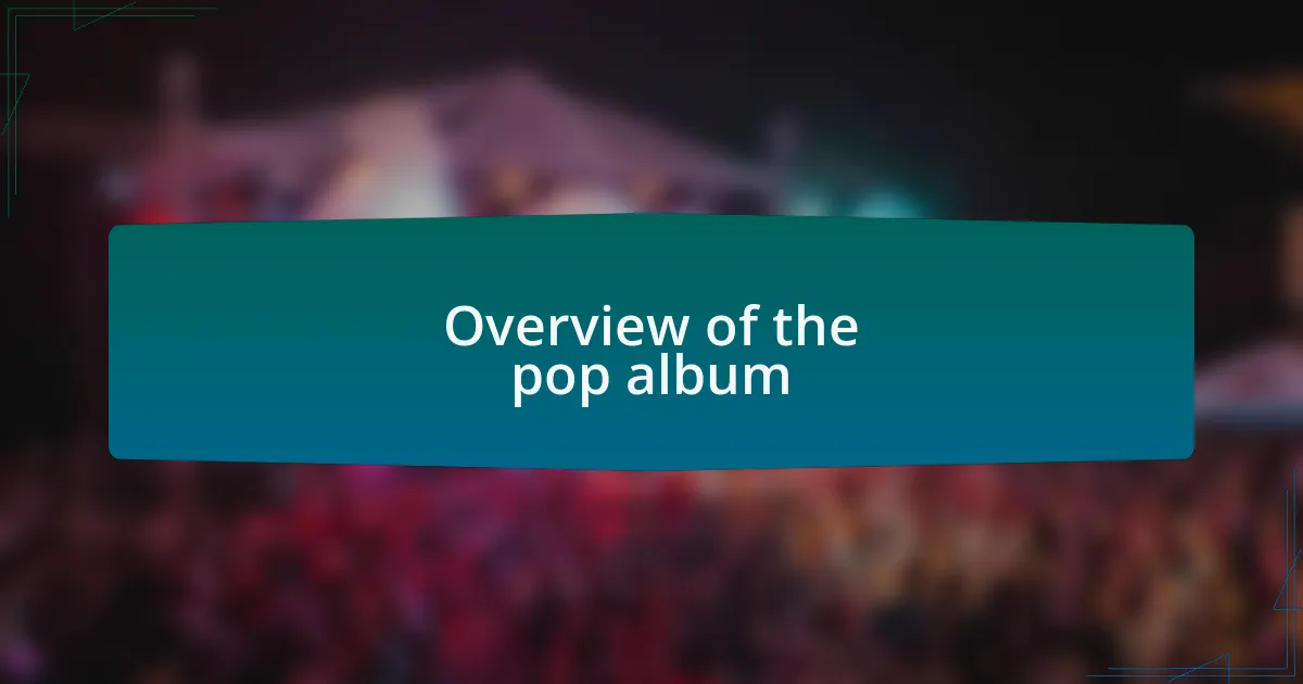 Overview of the pop album