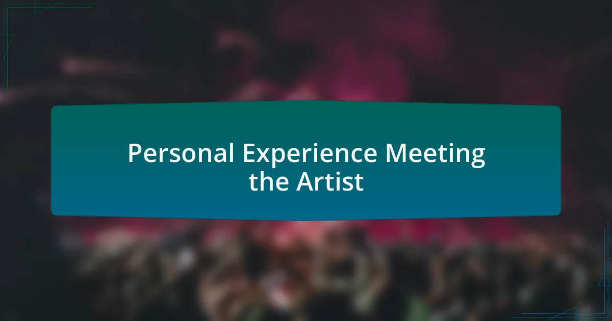 Personal Experience Meeting the Artist