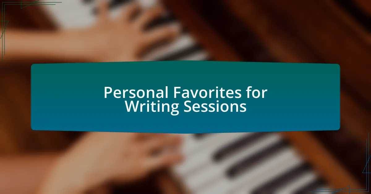 Personal Favorites for Writing Sessions