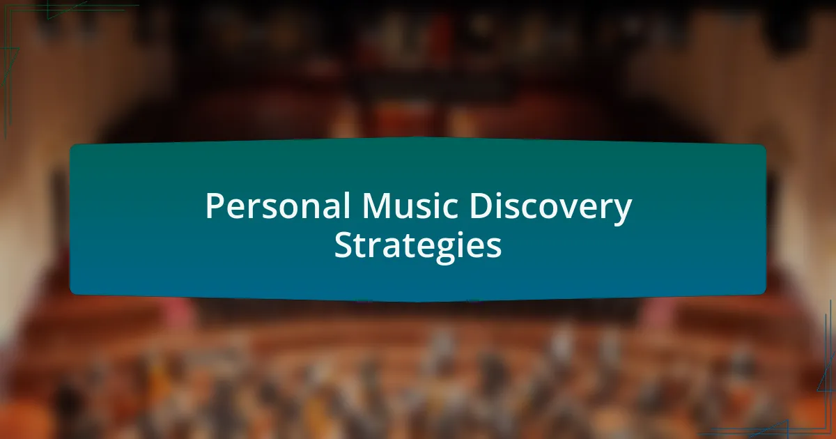 Personal Music Discovery Strategies