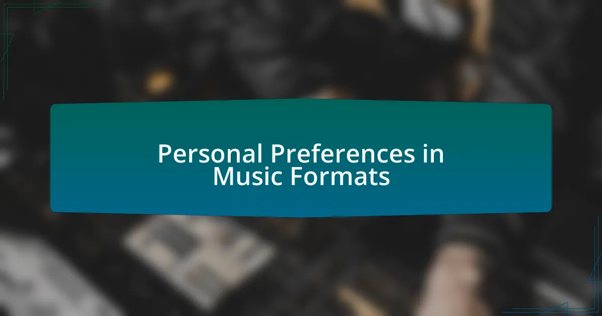 Personal Preferences in Music Formats