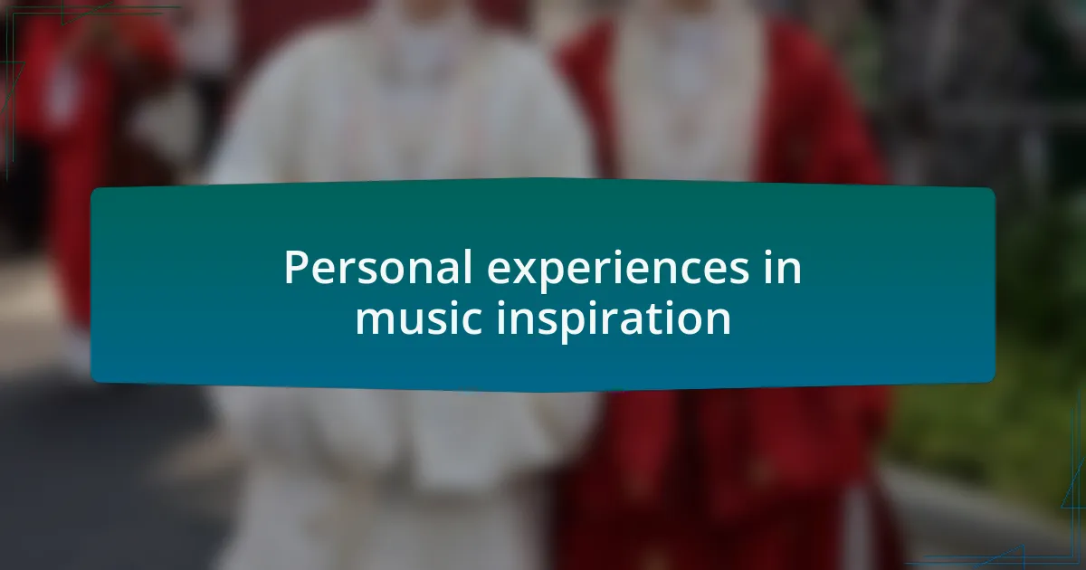 Personal experiences in music inspiration
