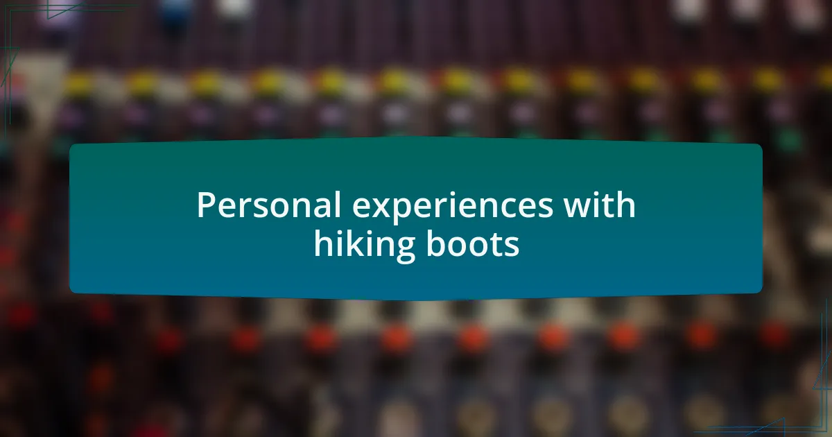 Personal experiences with hiking boots