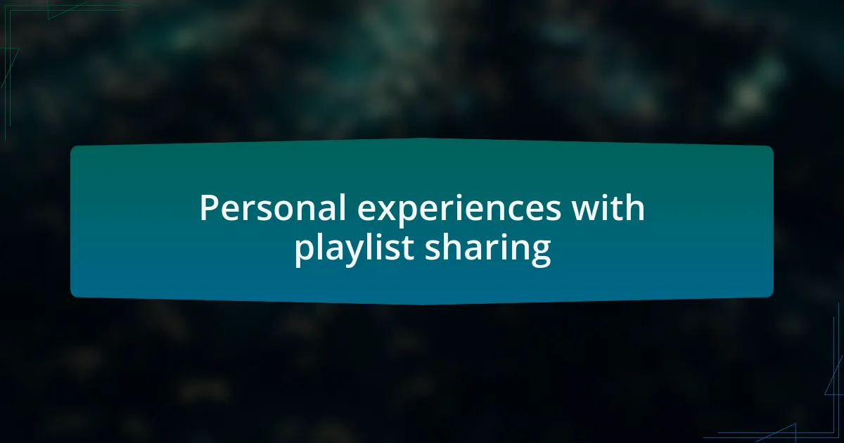 Personal experiences with playlist sharing