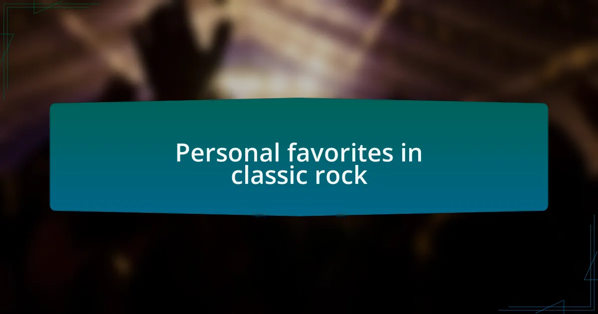 Personal favorites in classic rock