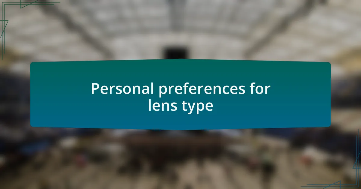 Personal preferences for lens type