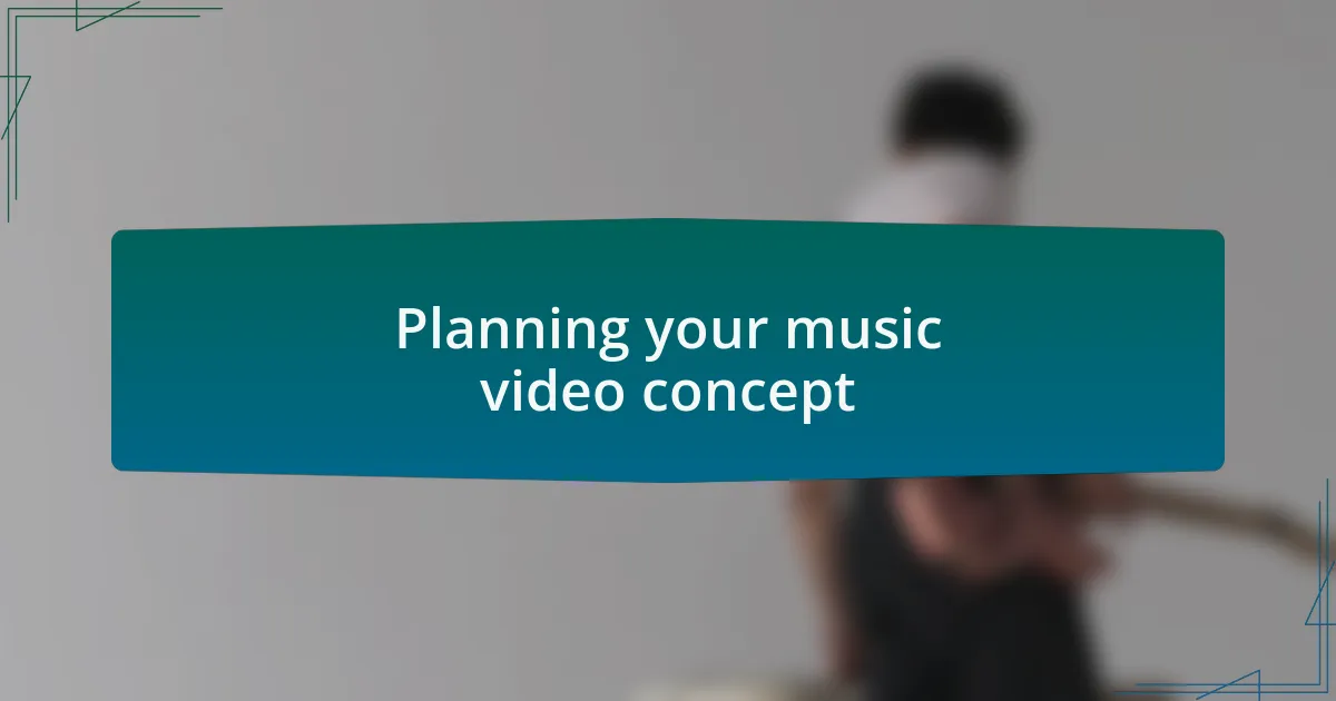 Planning your music video concept
