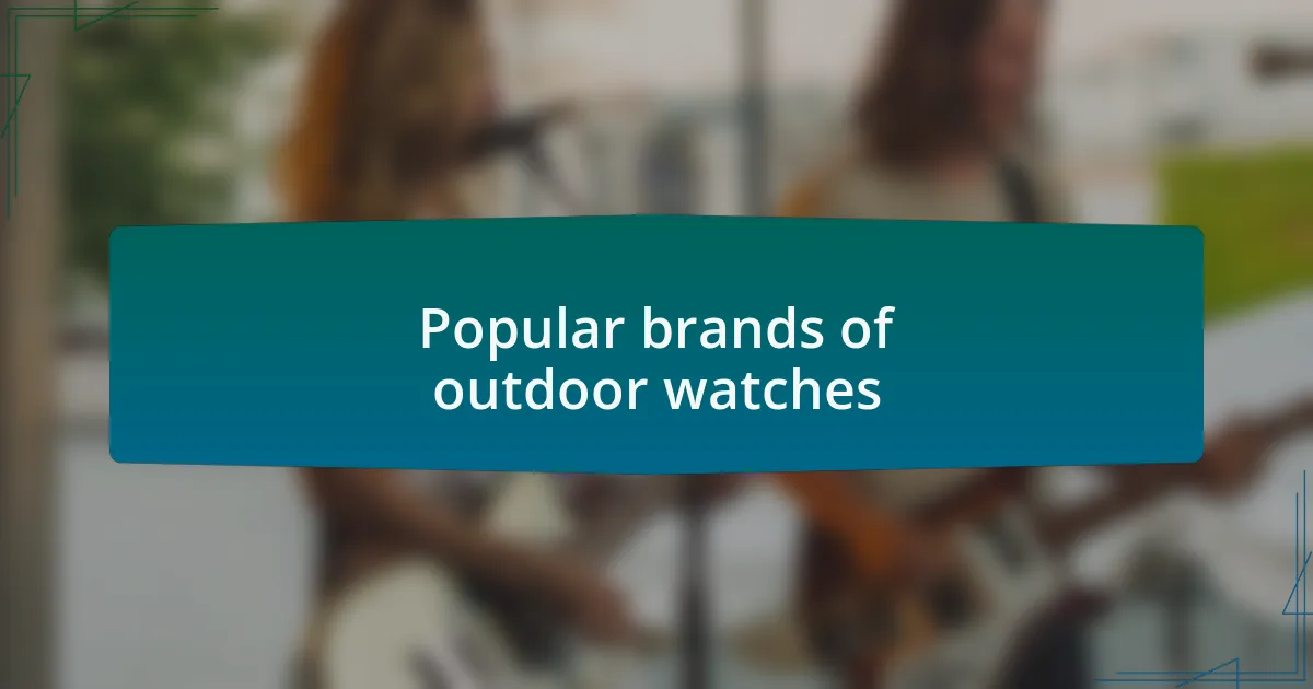 Popular brands of outdoor watches
