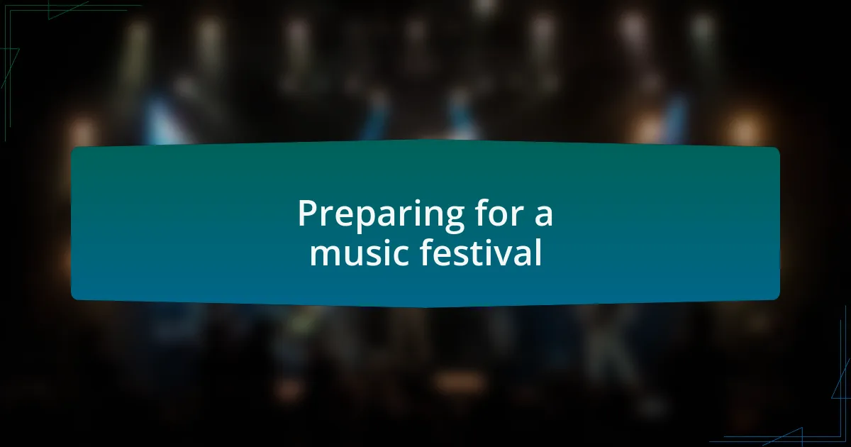 Preparing for a music festival