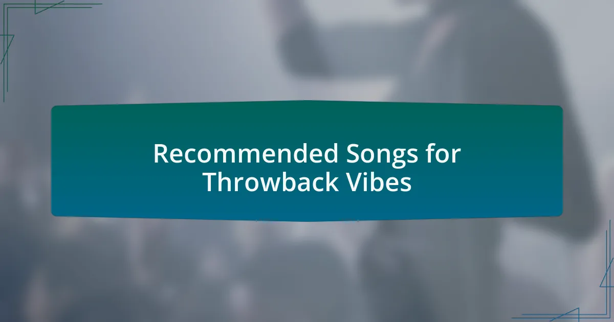 Recommended Songs for Throwback Vibes
