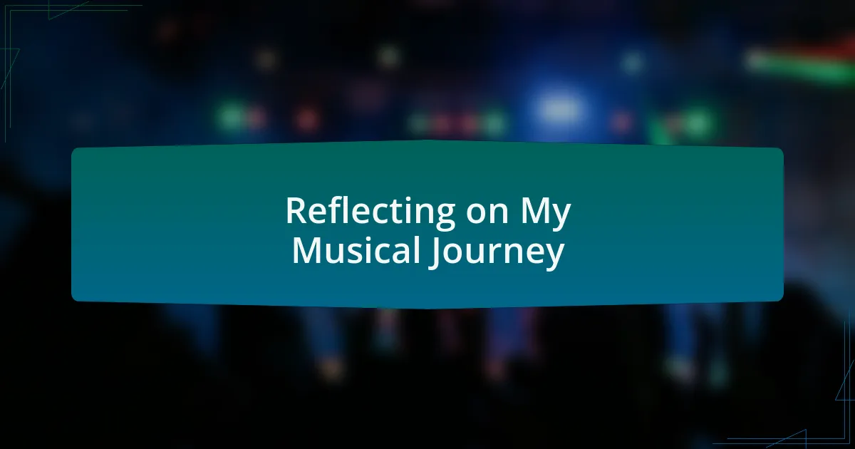Reflecting on My Musical Journey