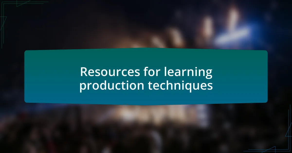 Resources for learning production techniques