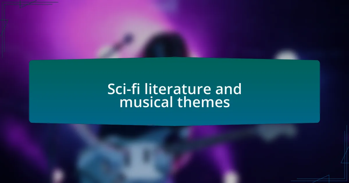 Sci-fi literature and musical themes