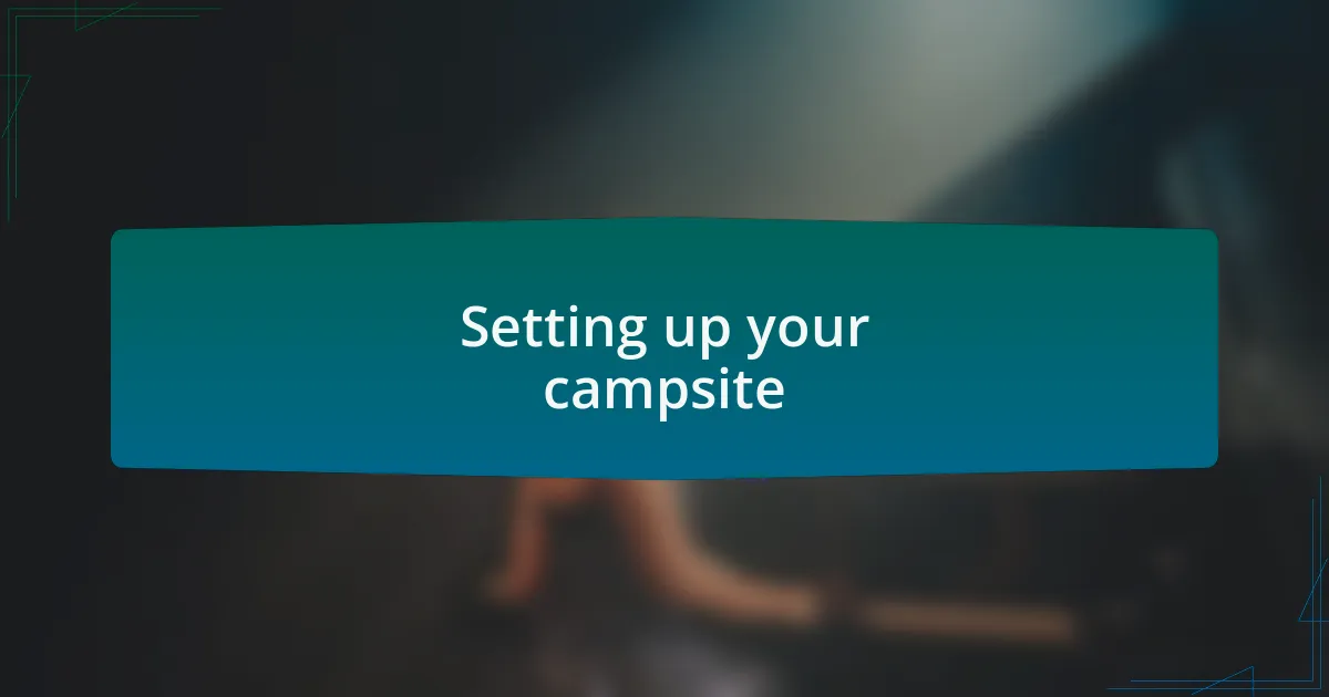 Setting up your campsite